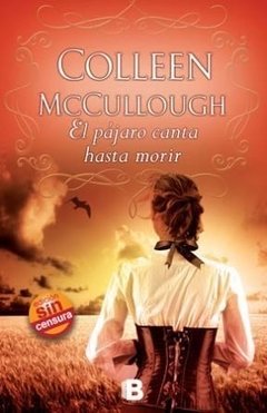 El pájaro canta hasta morir - Colleen McCullough - Libro