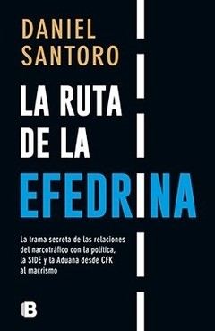 La ruta de la efedrina - Daniel Santoro - Libro