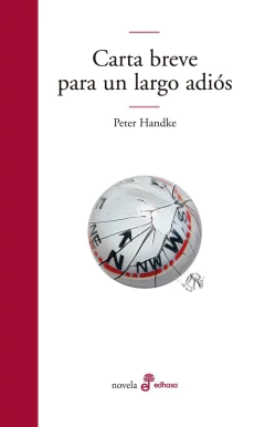 Carta breve para un largo adiós - Peter Handke - Libro