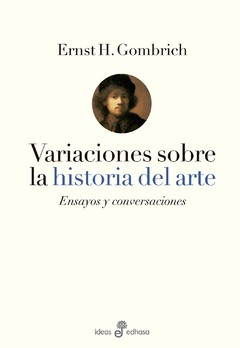 Variaciones sobre la historia del arte - Ernst Gombrich - Libro