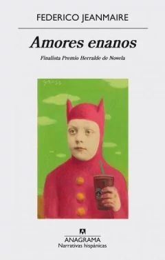 Amores enanos - Federico Jeanmaire - Libro
