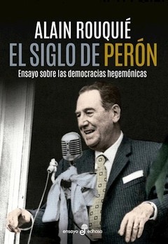 El siglo de Perón - Rouquié - Libro