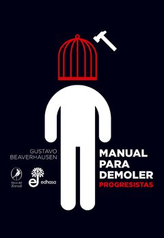 Manual para demoler progresistas - Gustavo Beaverhausen - Libro