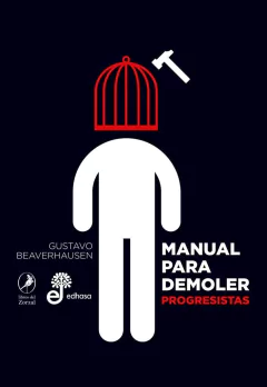 Manual para demoler progresistas - Gustavo Beaverhausen - Libro