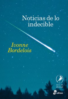 Noricias de lo indecible - Ivonne Bordelois - Libro