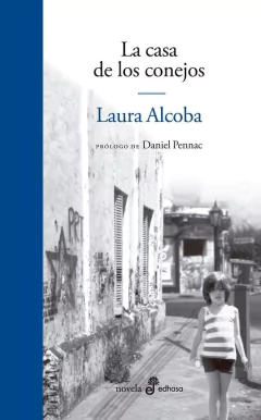 La casa de los conejos - Laura Alcoba - Libro