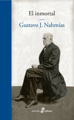 El inmortal - Guatavo J. Nahmías - Libro