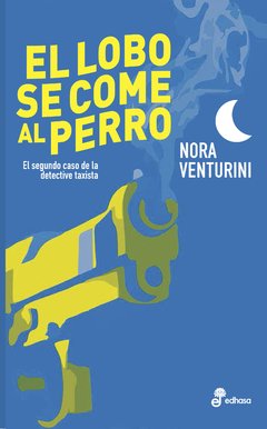 El lobo se come al perro - Nora Venturini - Libro