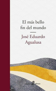 El más bello fin del mundo - Jorge Eduardo Agualusa