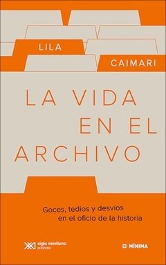 La vida en el archivo - Lila Caimari - Libro