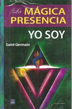 La mágica presencia Yo soy - Saint Germain - Libro