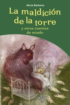 La maldición de la torre y otros cuentos de terror - Alicia Barberis / Daniela López Casenave (Ilustración)