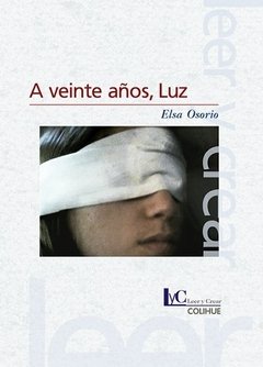 A veinte años, luz - Elsa Osorio - Libro (Ed. 2018)