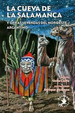 La cueva de la Salamanca y otras leyendas del noroeste argentino - Enrique Alcatena (Ilustraciones)