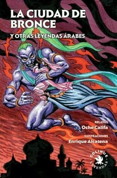 La ciudad de bronce y otras leyendas árabes - Oche Califa - Libro