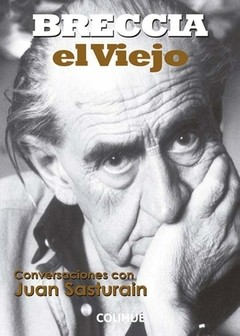 Breccia, el Viejo conversaciones con Juan Sasturain - Juan Sasturain - Libro