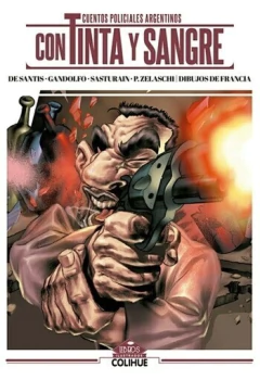 Cuentos policiales argentinos con tinta y sangre - Adolfo Luis Pérez Zelaschi - Elvio Gandolfo - Juan Sasturain - Pablo De Santis - Libro
