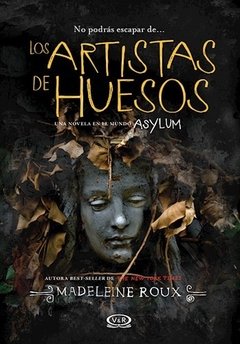 Los artistas de huesos - Madeleine Roux - Libro