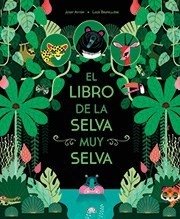 El libro de la selva muy selva - Antón y Brunelliere - Libro