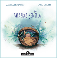 Palabras semilla - Magela Demarco / Caru Grossi