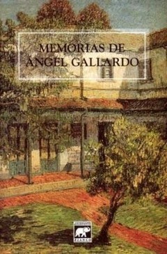 Memorias de Angel Gallardo - Angel Gallardo - Libro