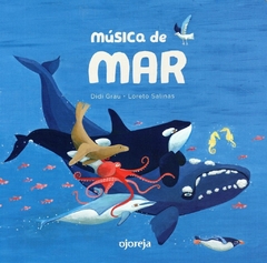 Música de mar - Didí Grau / Loreto Salinas (Ilustraciones)