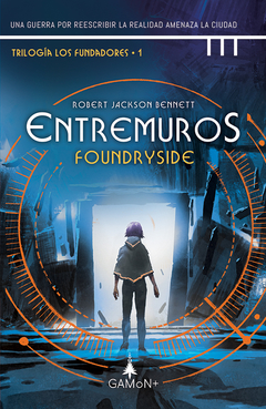 Entremuros - Foundr YSide - Robert Jackson Bennett / David Tejera