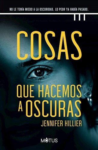 Cosas que hacemos a oscuras - Jennifer Hillier
