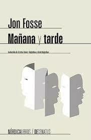 Mañana y tarde - Jon Fosse