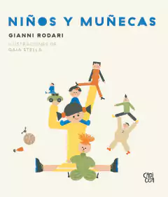 Niños y muñecas - Gianni Rodari / Gaia Stella (Ilustraciones)