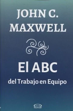 El ABC del trabajo en equipo - John Maxwell - Libro
