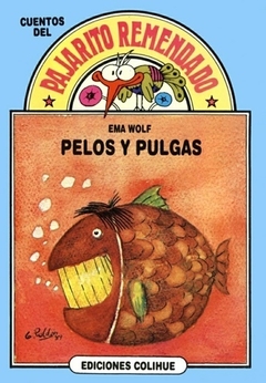 Pelos y pulgas - Ema Wolf / Gustavo Roldán (Ilustrador)