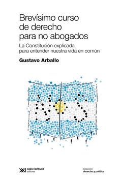 Brevísimo curso de derecho para no abogados - Gustavo Arballo