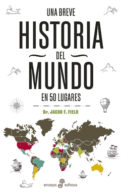 Una breve historia del mundo - Jacob F. Field