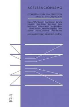 Aceleracionismo - Armen Avanessian y Mauro Reis - Libro