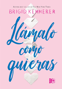 Llámalo como quieras - Brigid Kemmerer - Libro