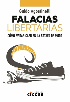 Falacias libertarias - Guido Agostinelli