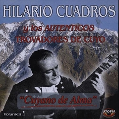 Hilario Cuadros y Los Auténticos Trovadores de Cuyo: Cuyano de alma Vol. 1 - CD