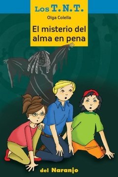 Los T.N.T. El misterio del alma en pena - Olga Colella - Libro