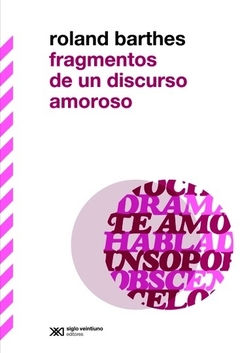 Fragmentos de un discurso amoroso - Roland Barthes - Libro