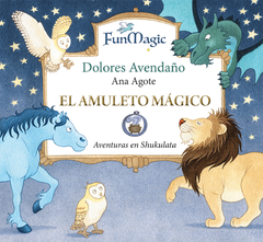 El amuleto mágico - Ana Agote / Dolores Avendaño (Ilustradora)