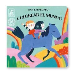 Colorear el mundo - Ana Sanfelippo - Libro