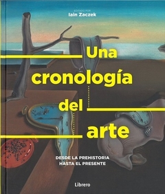 Una cronología del arte - Iain Zaczek - Libro