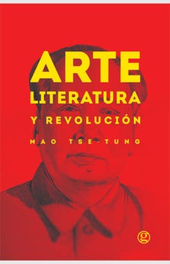 Arte, literatura y revolución - Mao Tse Tung - Libro