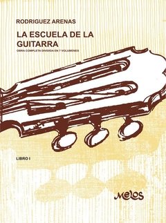 La Escuela de la Guitarra - Luis Rodriguez Arenas - Libro 1 - comprar online