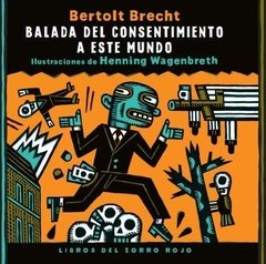 Balada del consentimiento a este mundo - Bertolt Brecht - Libro