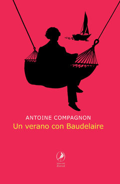 Un verano con Baudelaire - Antoine Compagnon - Libro