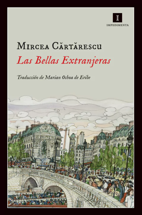 Las bellas extranjeras - Mircea Cărtărescu