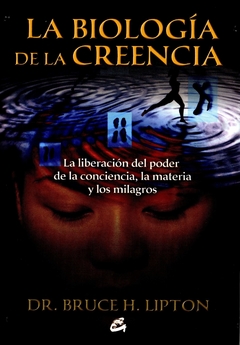 Biologia de la creencia - Dr. Bruce Lipton - Libro