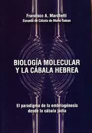 Biología molecular y la cabala hebrea - Francisco A. Marchetti